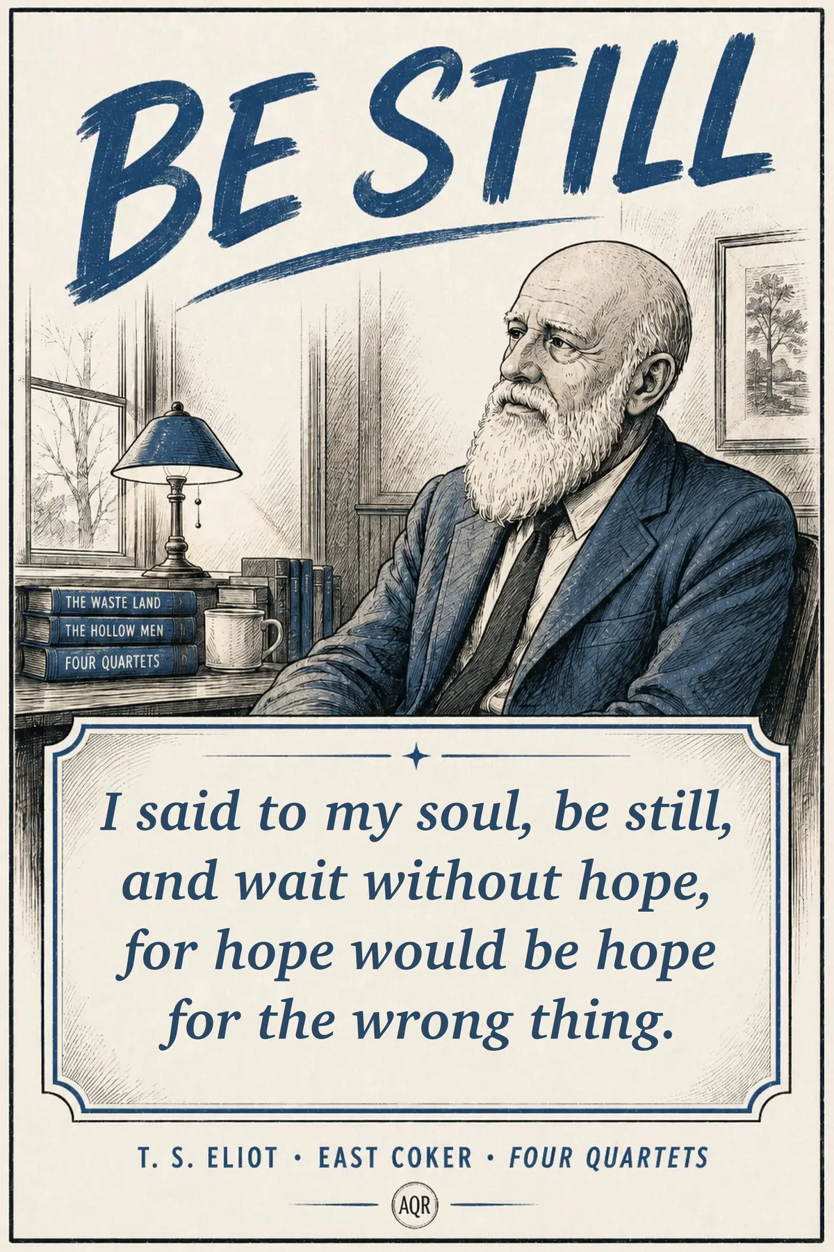 Classroom quotation poster: T. S. Eliot, be still